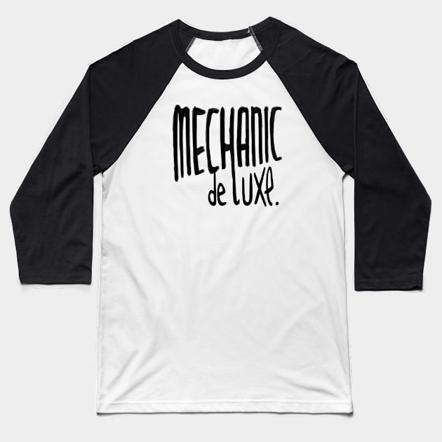 Mechanic de Luxe, Tuning, Mechanic Baseball T-Shirt by badlydrawnbabe